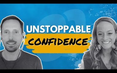 Unstoppable Confidence with Confidence Coach Trish Blackwell